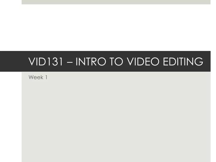 vid131 intro to video editing