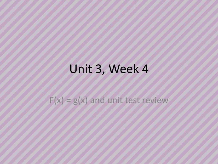 unit 3 week 4