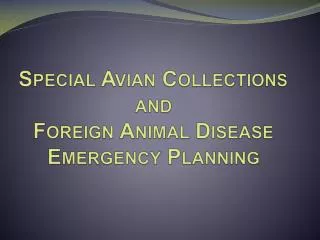 Special Avian Collections and Foreign Animal Disease Emergency Planning