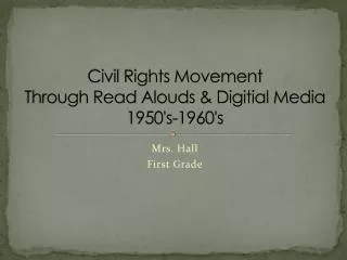 Civil Rights Movement Through Read Alouds &amp; Digitial Media 1950's-1960's