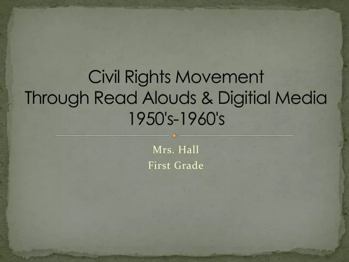 civil rights movement through read alouds digitial media 1950 s 1960 s