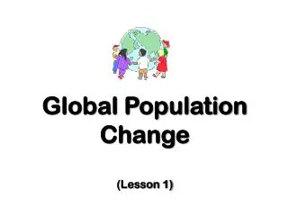 Global Population Change (Lesson 1)