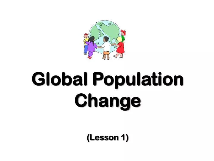 global population change lesson 1