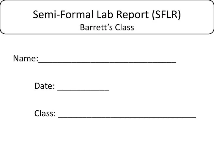 semi formal lab report sflr barrett s class