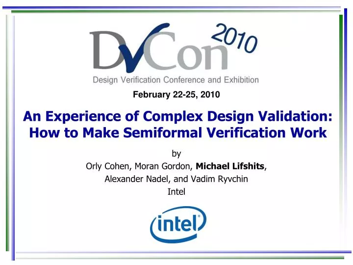 an experience of complex design validation how to make semiformal verification work