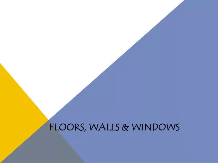 floors walls windows