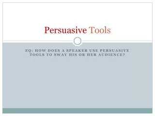 Persuasive Tools
