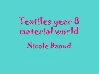 Textiles year 8 material world