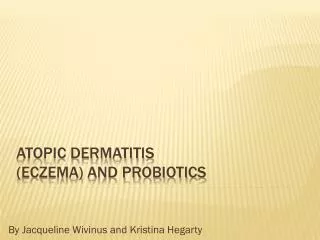 Atopic Dermatitis ( Eczema) and Probiotics