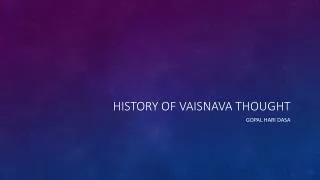 History of Vaisnava Thought