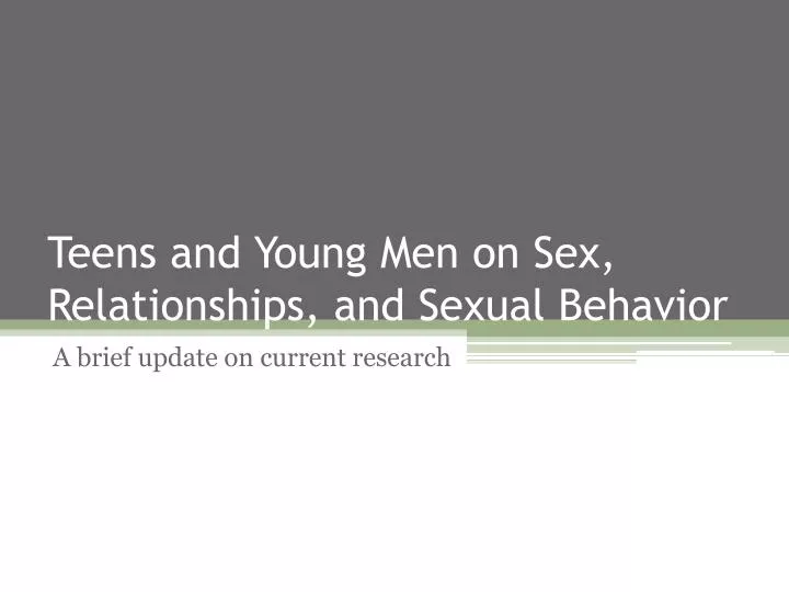 teens and young men on sex relationships and sexual behavior