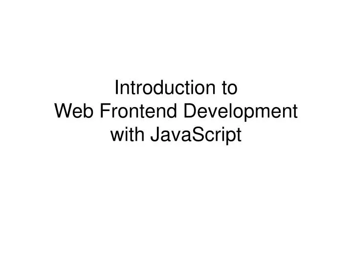 introduction to web frontend development with javascript