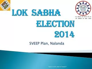 Lok Sabha 		 election 	 2014