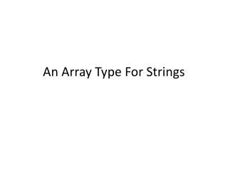An Array Type For Strings