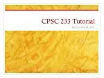 CPSC 233 Tutorial - slide 1