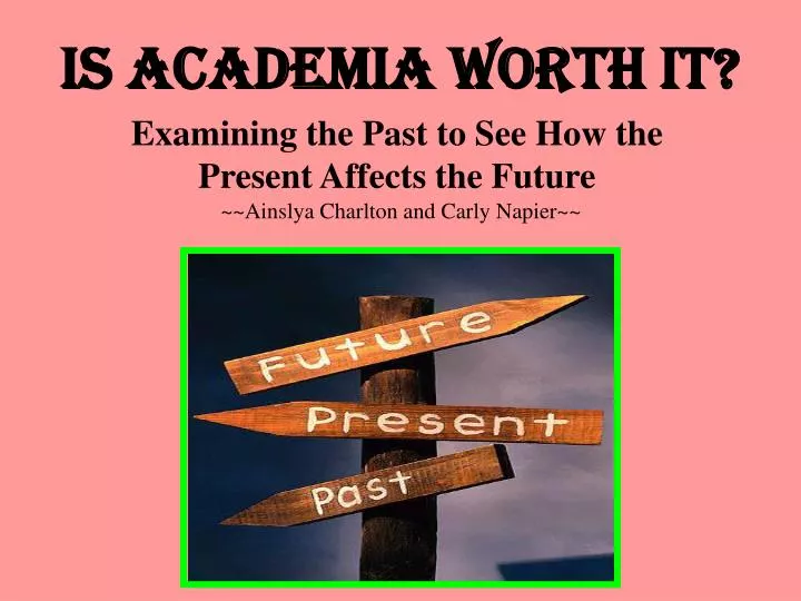 is academia worth it