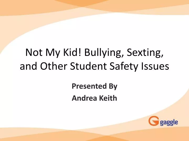 not my kid bullying sexting and other student safety issues