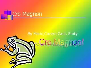Cro Magnon