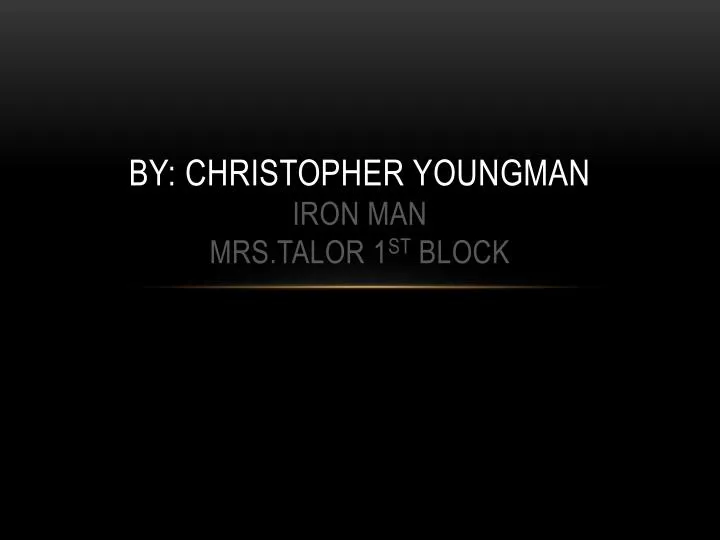 by christopher youngman iron man mrs talor 1 st block