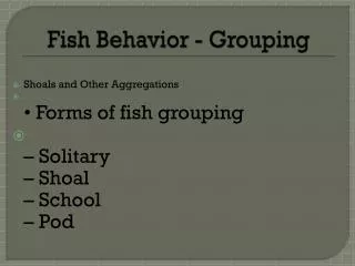 Fish Behavior - Grouping