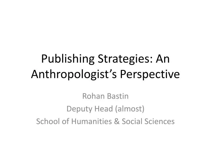 publishing strategies an anthropologist s perspective