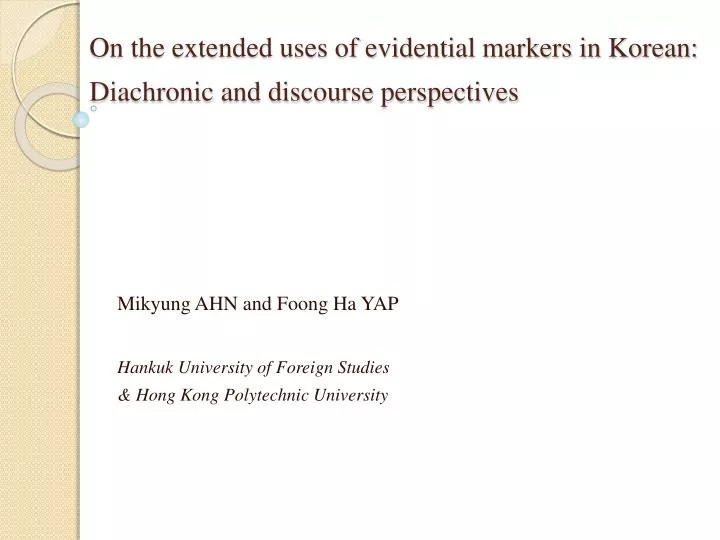 on the extended uses of evidential markers in korean diachronic and discourse perspectives