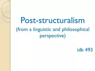 Post-structuralism (from a linguistic and philosophical perspective) i db 493