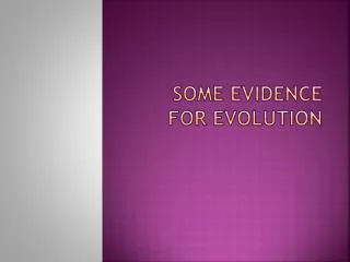Some Evidence for evolution