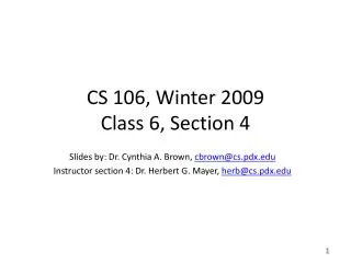 CS 106, Winter 2009 Class 6, Section 4
