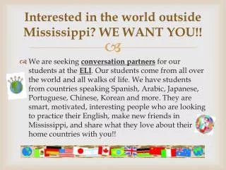 interested in the world outside mississippi we want you