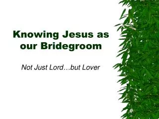 Knowing Jesus as our Bridegroom