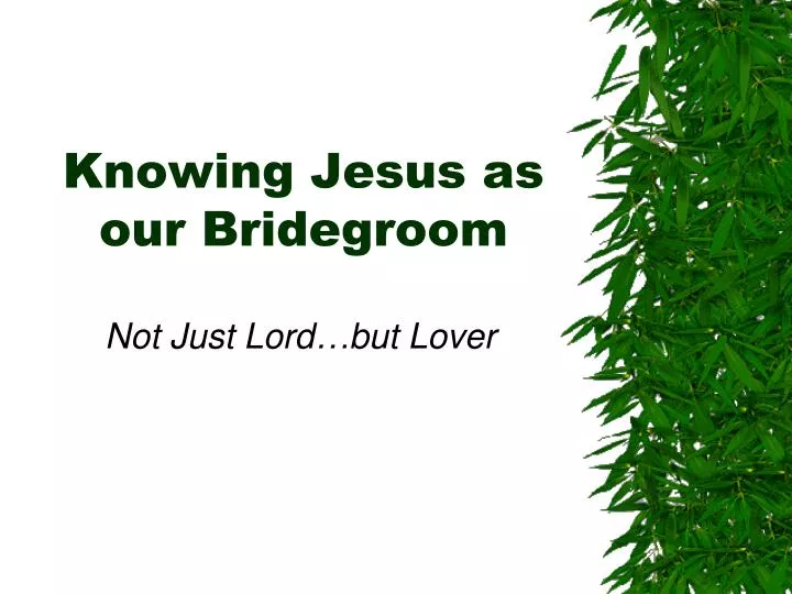 knowing jesus as our bridegroom