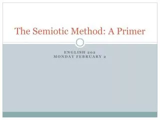 The Semiotic Method: A Primer