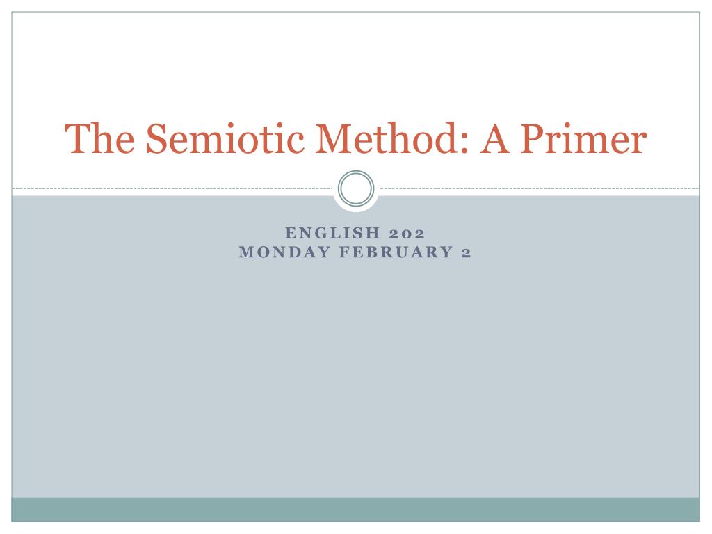 PPT - The Semiotic Method: A Primer PowerPoint Presentation, free ...