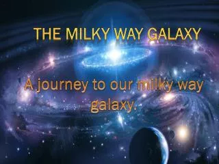 The milky way galaxy