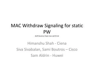 MAC Withdraw Signaling for static PW draft-boutros-l2vpn-mac-wd-03.txt