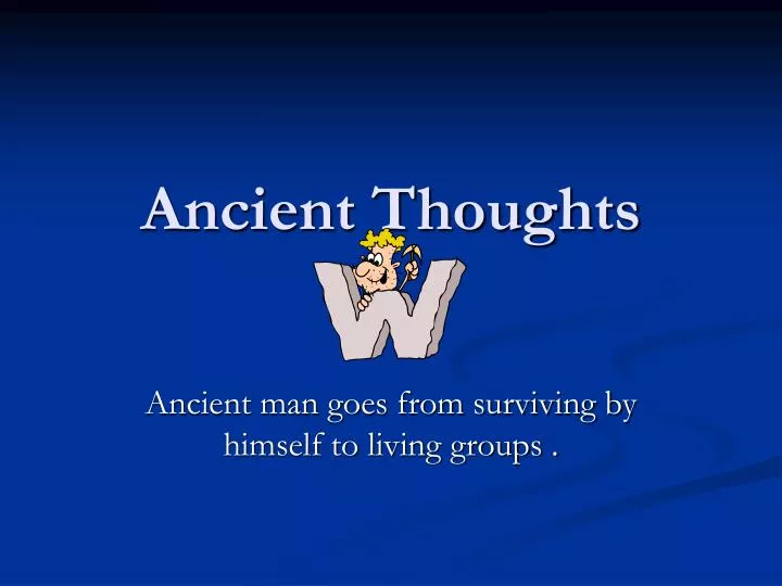 ancient thoughts