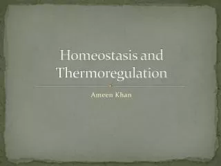 Homeostasis and Thermoregulation