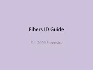 Fibers ID Guide