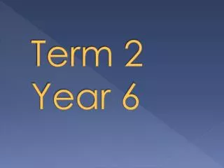 Term 2 Year 6
