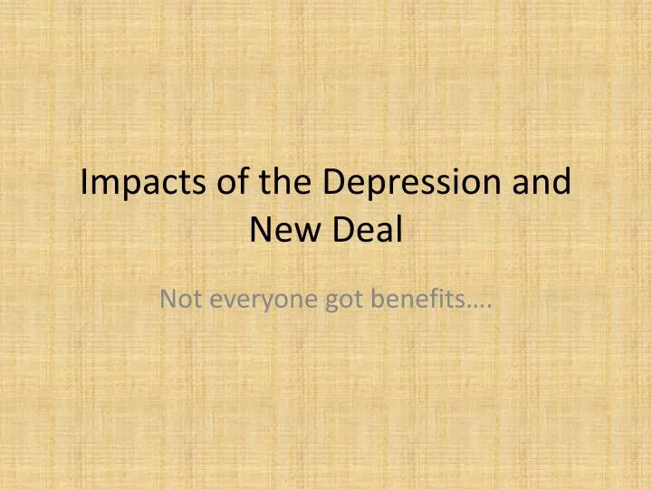 impacts of the depression and new deal