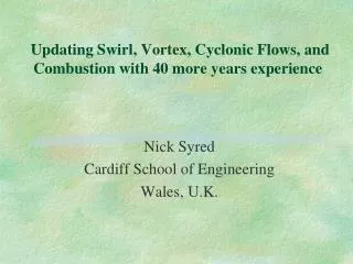 Updating Swirl, Vortex, Cyclonic Flows, and Combustion with 40 more years experience