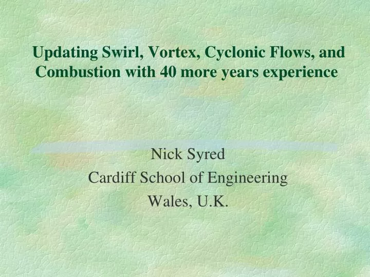 updating swirl vortex cyclonic flows and combustion with 40 more years experience