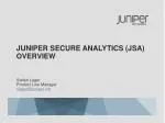 Juniper Secure Analytics (JSA) Overview - slide 1