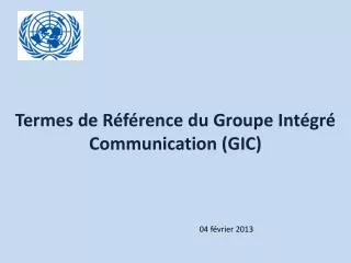 termes de r f rence du groupe int gr communication gic