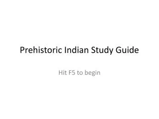 Prehistoric Indian Study Guide