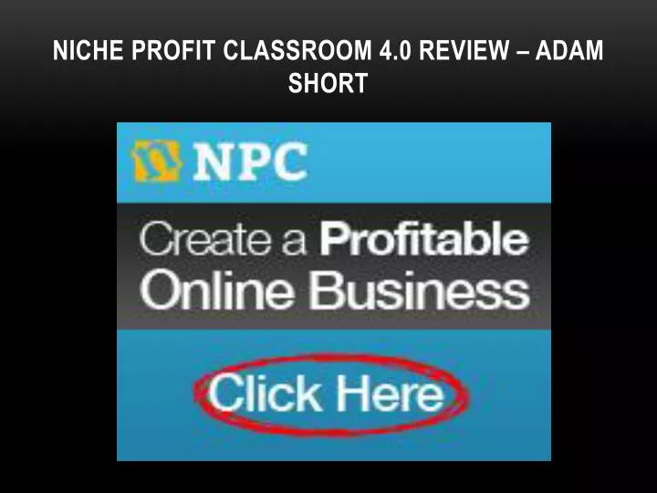 niche profit classroom 4 0 review adam short