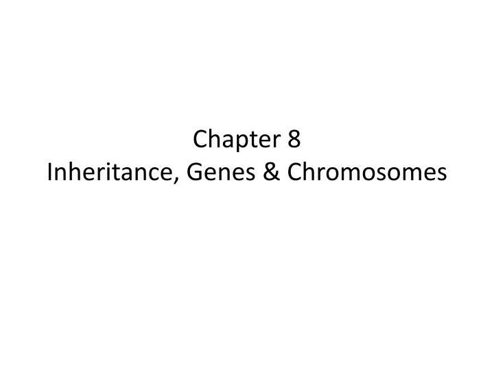 chapter 8 inheritance genes chromosomes