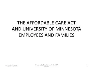 THE AFFORDABLE CARE ACT AND UNIVERSITY OF MINNESOTA EMPLOYEES AND FAMILIES