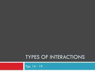 Types of Interactions